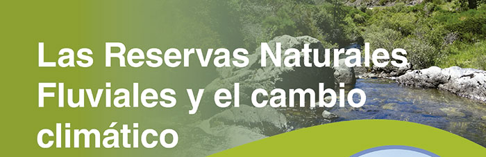 Las reservas naturales fluviales y el cambio climático